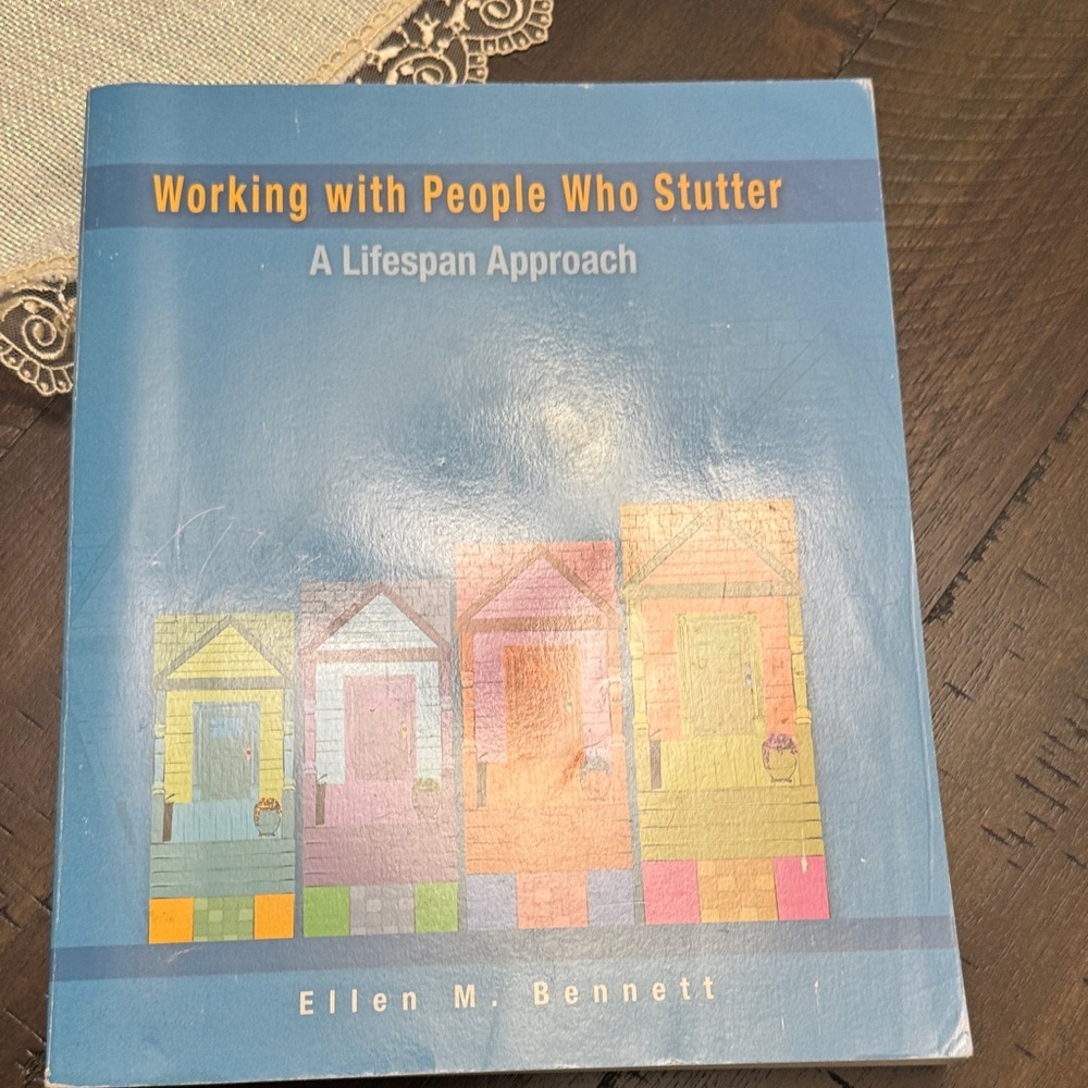 Working with People Who Stutter: A Lifespan Approach by Ellen M. Bennett